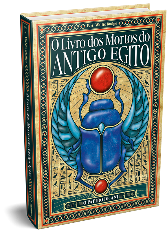 O Livro dos Mortos do Antigo Egito – Edição Especial Expandida e Anotada com Pranchas